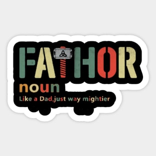 FATHOR,like dad just way mightier Sticker